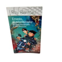 ERNESTO, EL EXTERMINADOR ROY BEROCAY