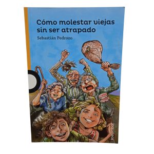 COMO MOLESTAR VIEJAS SIN SER ATRAPADO SEBASTIAN PEDROZO